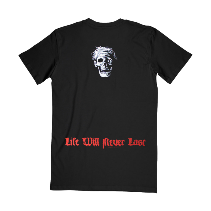 Death Life Will Never Last T-shirt