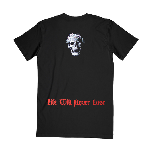 Death Life Will Never Last T-shirt